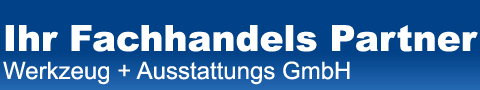 Ihr Fachhandels Partner Werkzeug + Ausstattungs GmbH